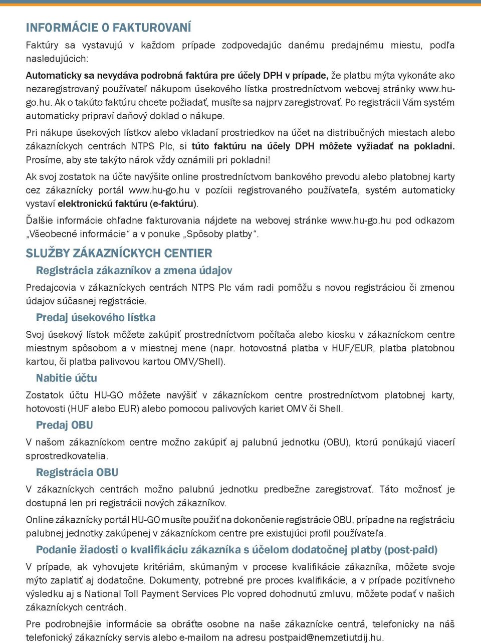 Po registrácii Vám systém automaticky pripraví daňový doklad o nákupe.