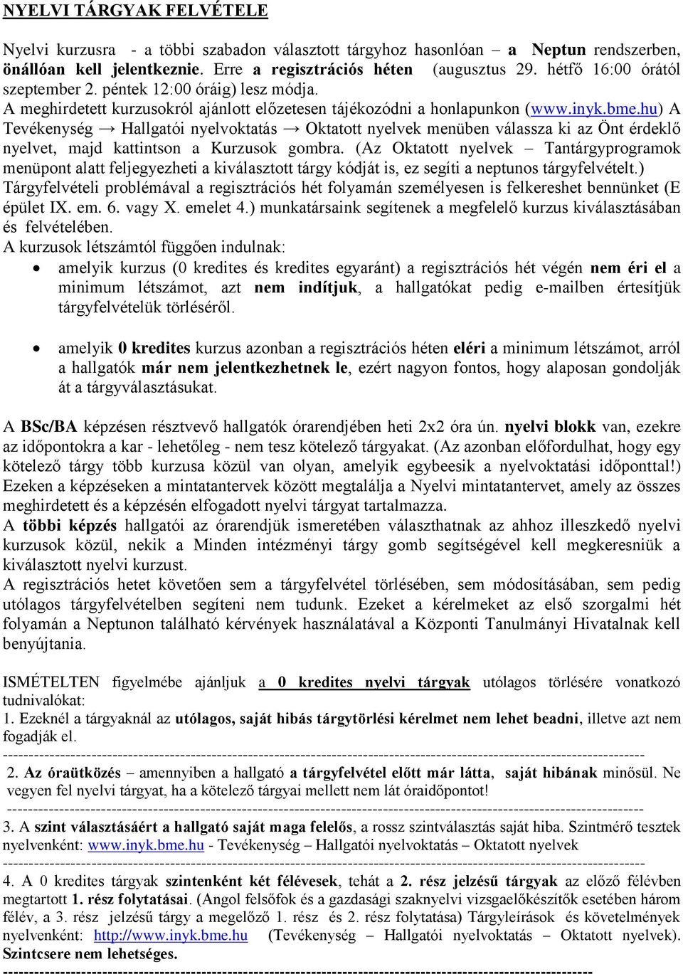 hu) A Tevékenység Hallgatói nyelvoktatás Oktatott nyelvek menüben válassza ki az Önt érdeklő nyelvet, majd kattintson a Kurzusok gombra.