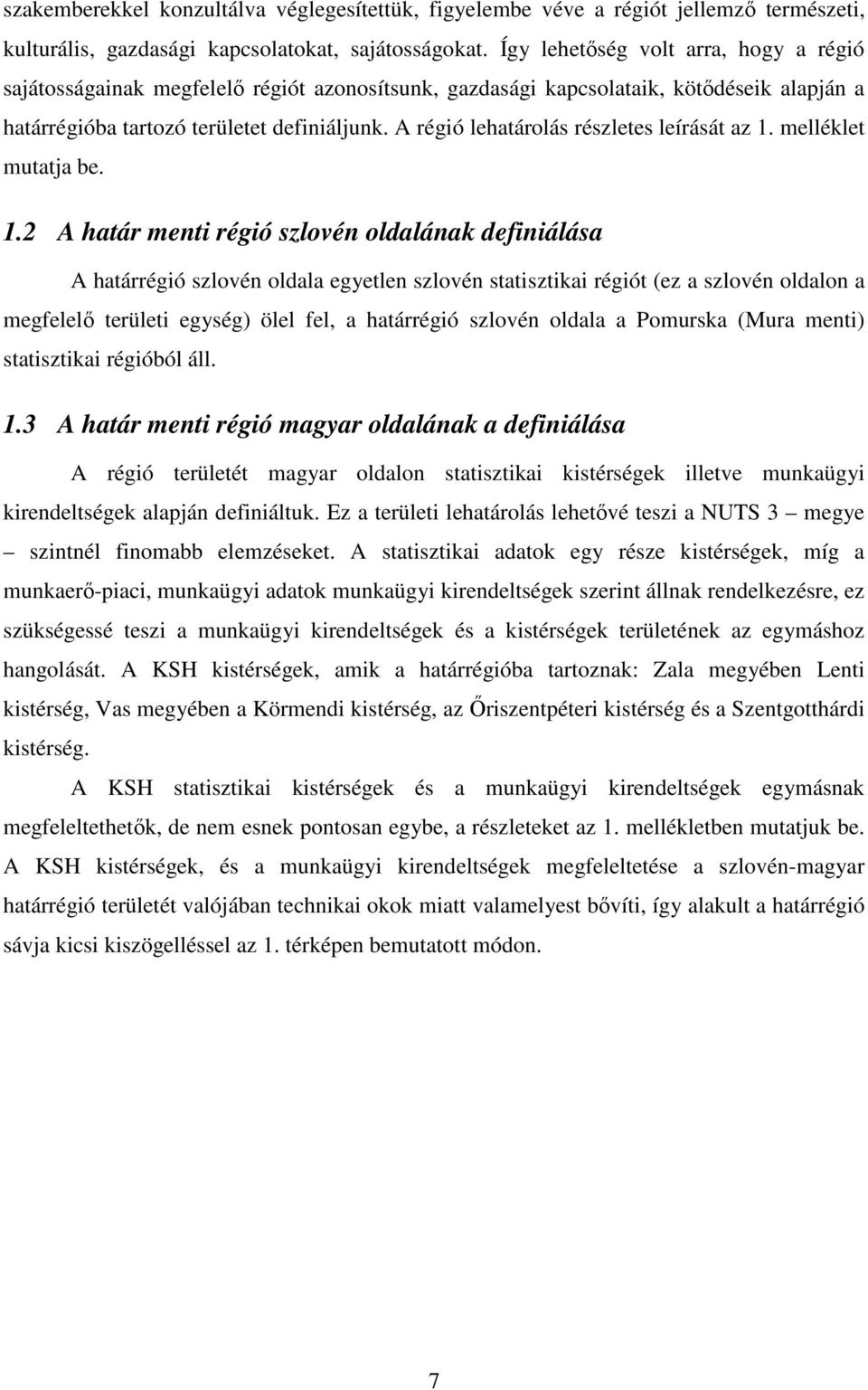 A régió lehatárolás részletes leírását az 1.