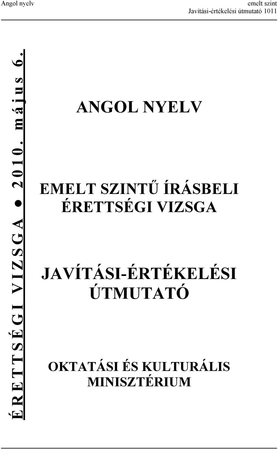ANGOL NYELV EMELT SZINTŰ ÍRÁSBELI ÉRETTSÉGI