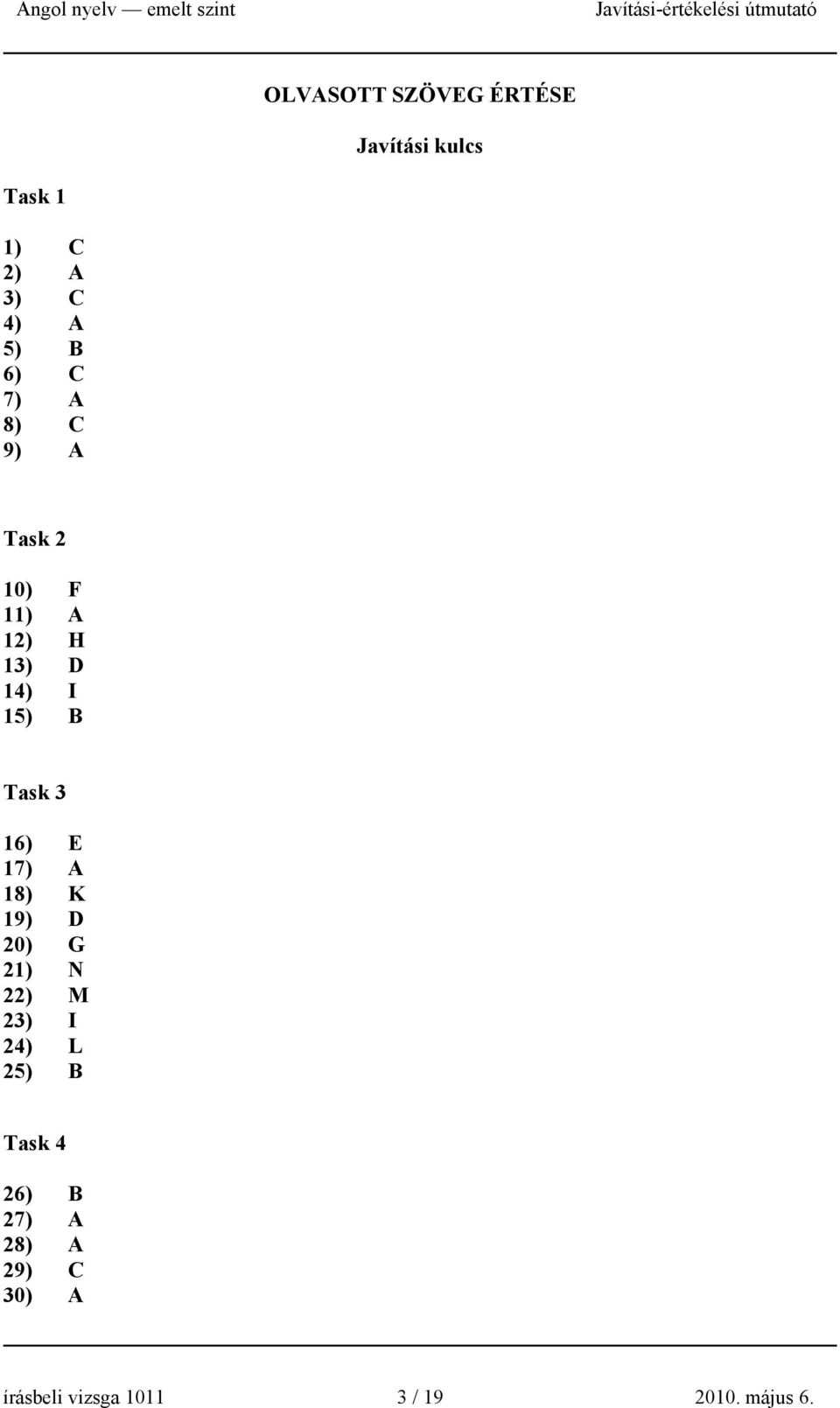 16) E 17) A 18) K 19) D 20) G 21) N 22) M 23) I 24) L 25) B Task 4
