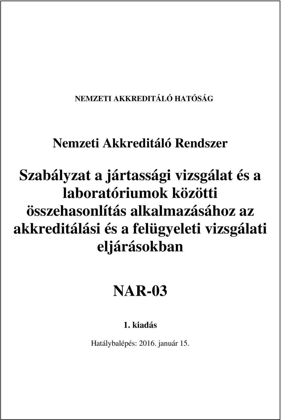 összehasonlítás alkalmazásához az akkreditálási és a
