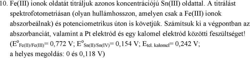 potenciometrikus úton is követjük.