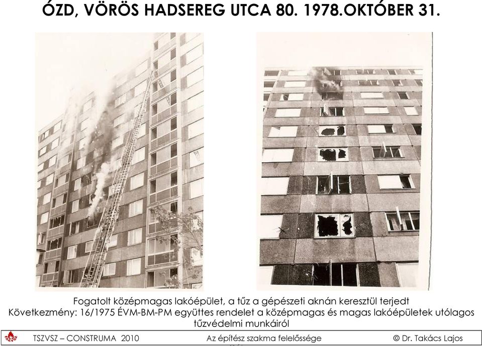 keresztül terjedt Következmény: 16/1975 ÉVM-BM-PM együttes