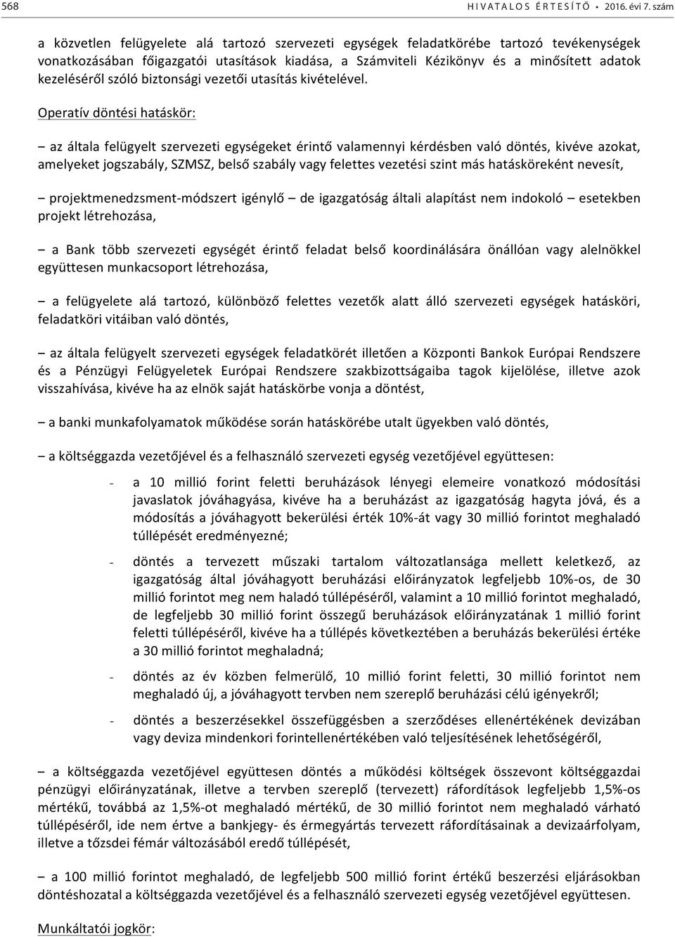 kezeléséről szóló biztonsági vezetői utasítás kivételével.