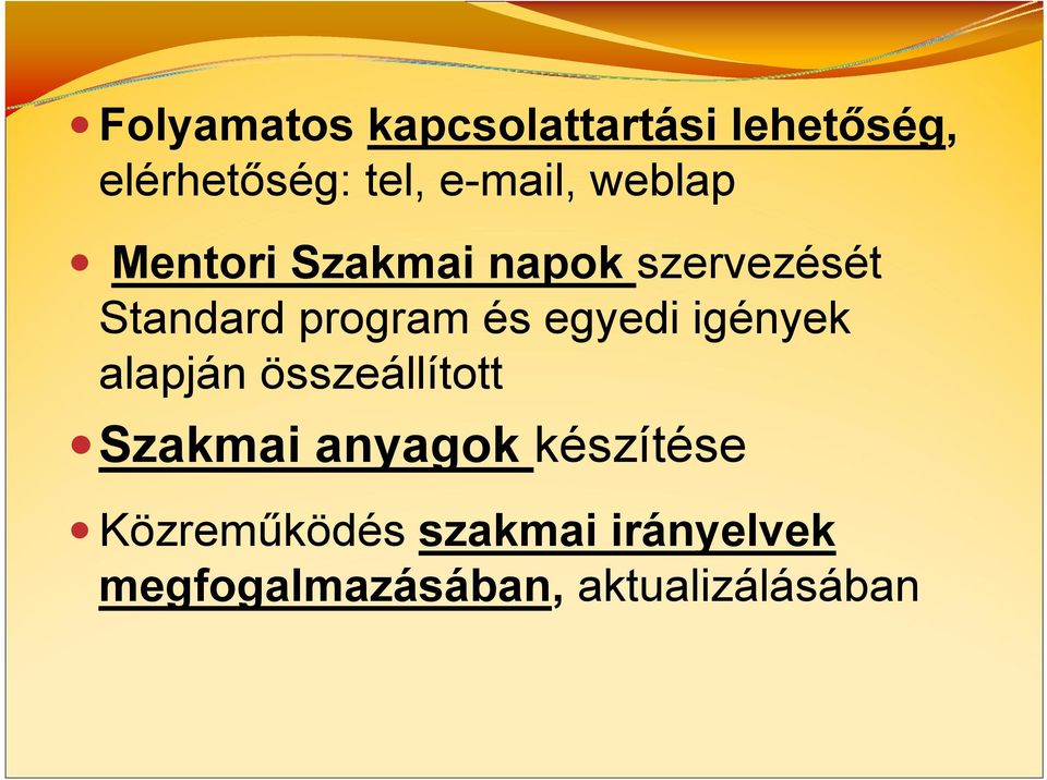program és egyedi igények alapján összeállított Szakmai anyagok