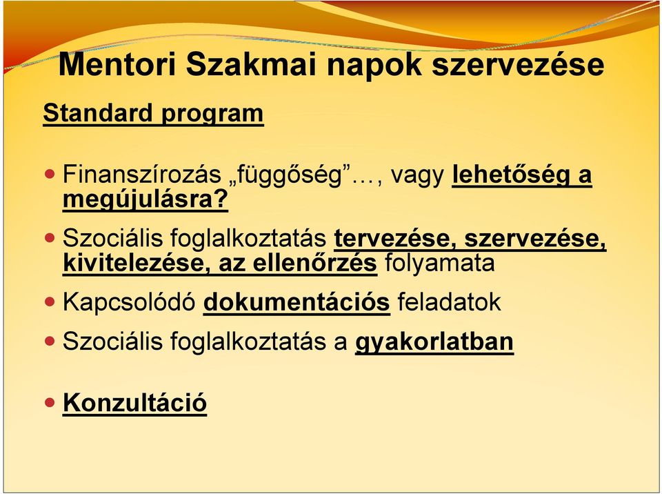 Szociális foglalkoztatás tervezése, szervezése, kivitelezése, az
