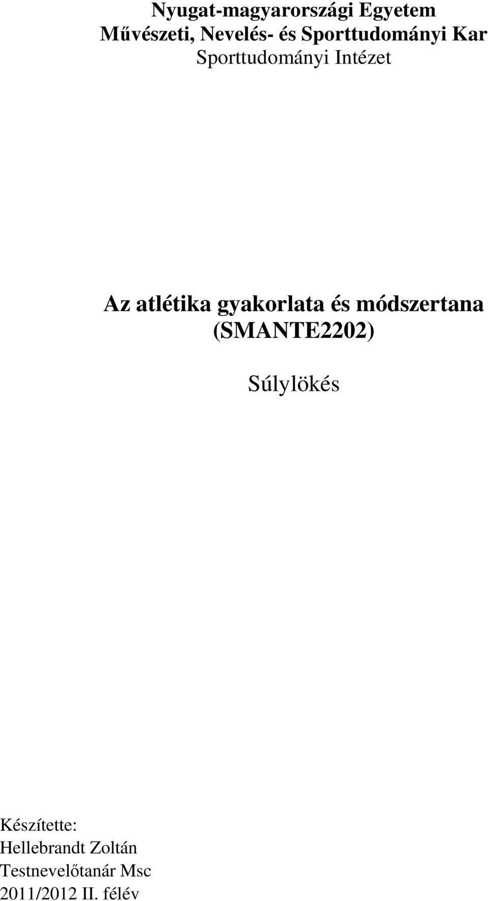 gyakorlata és módszertana (SMANTE2202) Súlylökés
