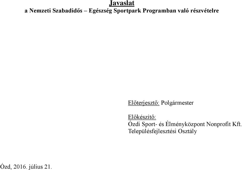 Polgármester Előkészítő: Ózdi Sport- és