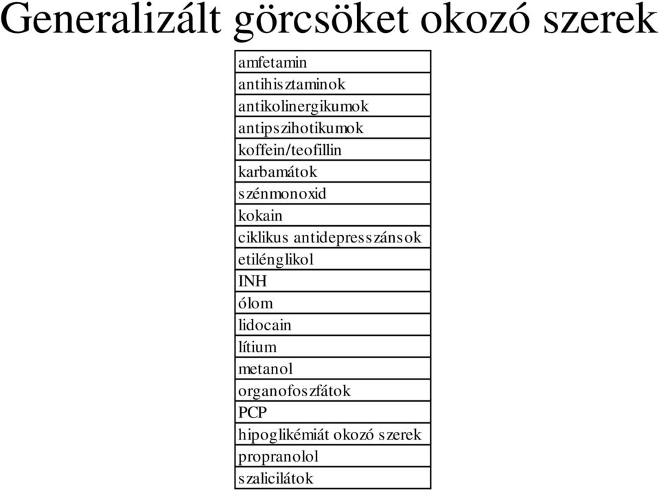 szénmonoxid kokain ciklikus antidepresszánsok etilénglikol INH ólom