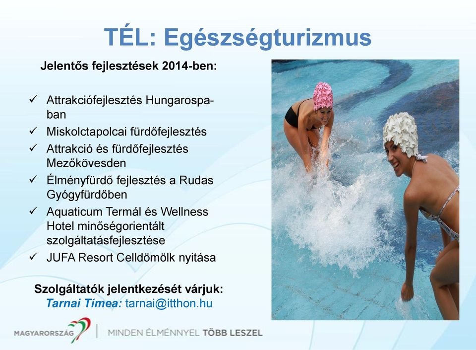 fejlesztés a Rudas Gyógyfürdőben Aquaticum Termál és Wellness Hotel minőségorientált