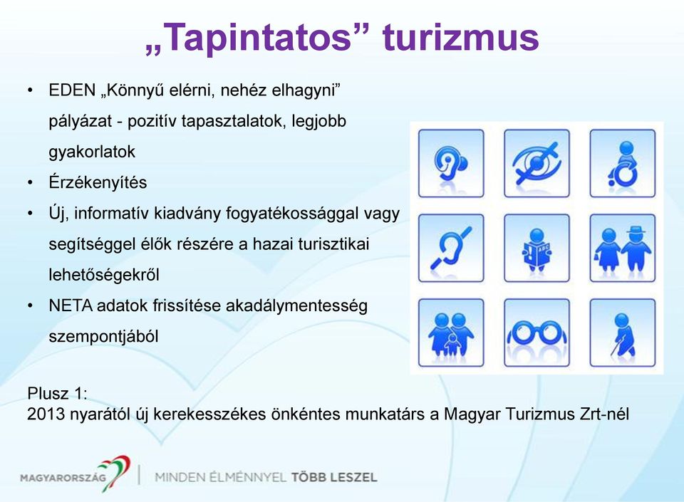 élők részére a hazai turisztikai lehetőségekről NETA adatok frissítése akadálymentesség