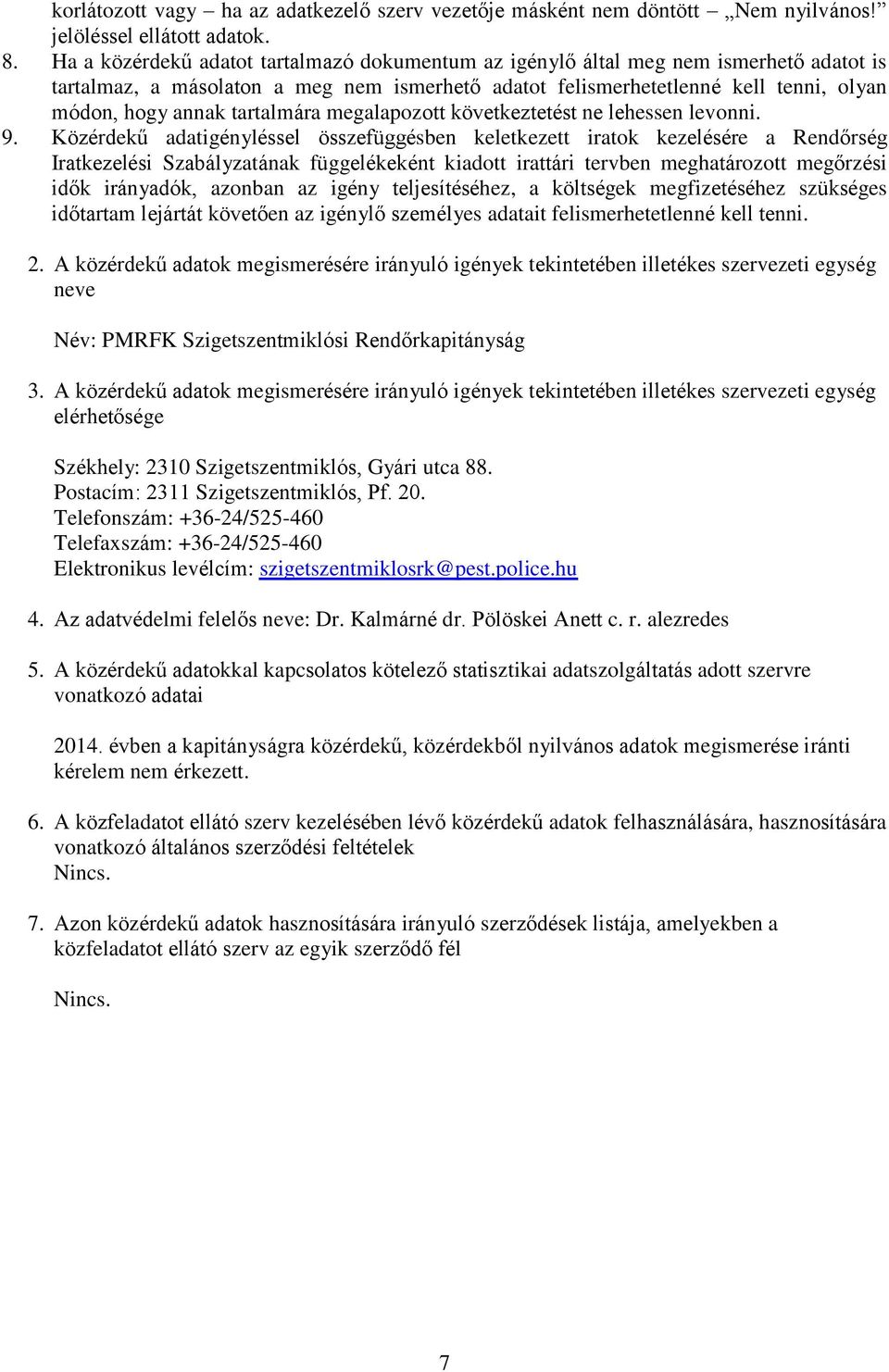 tartalmára megalapozott következtetést ne lehessen levonni. 9.