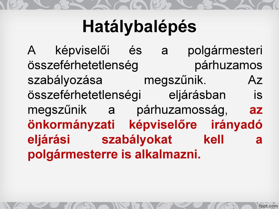 Az összeférhetetlenségi eljárásban is megszűnik a párhuzamosság,