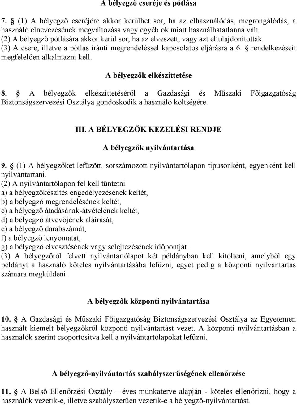 rendelkezéseit megfelel,en alkalmazni kell. A bélyegz1k elkészíttetése 8.