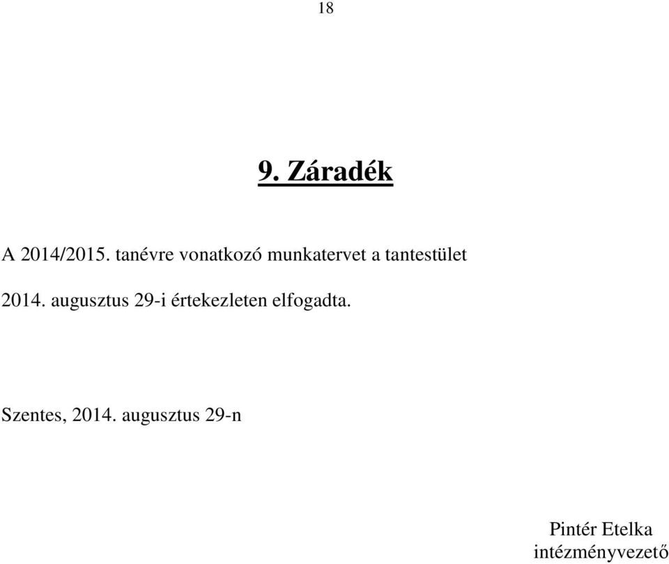2014. augusztus 29-i értekezleten elfogadta.