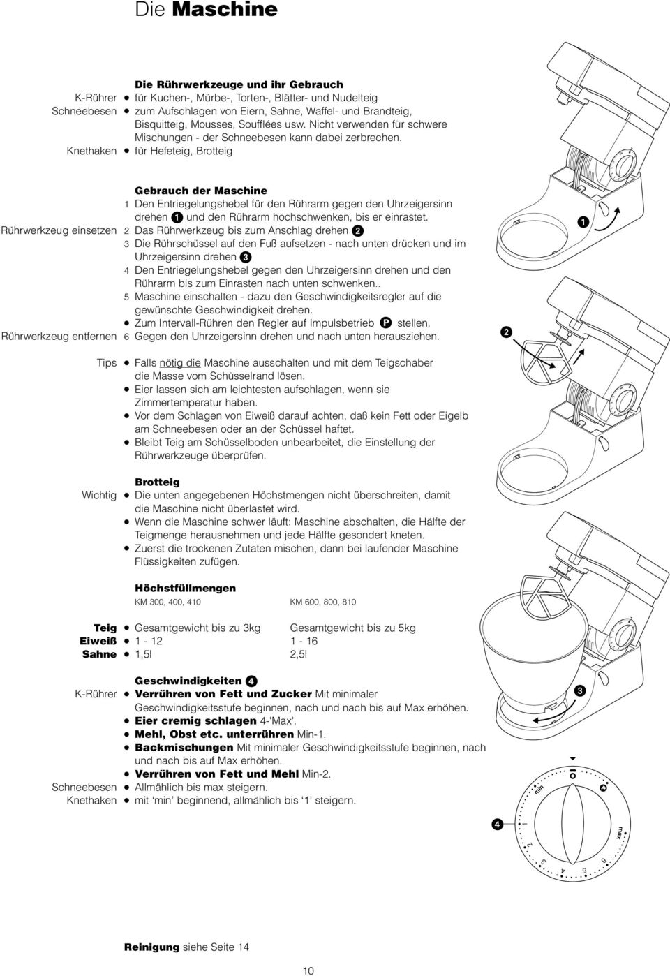 Knethaken für Hefeteig, Brotteig Gebrauch der Maschine 1 Den Entriegelungshebel für den Rührarm gegen den Uhrzeigersinn drehen und den Rührarm hochschwenken, bis er einrastet.