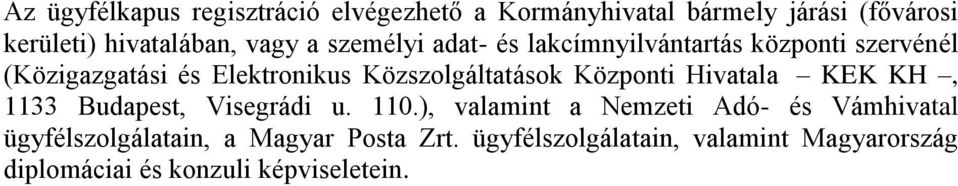 Közszolgáltatások Központi Hivatala KEK KH, 1133 Budapest, Visegrádi u. 110.