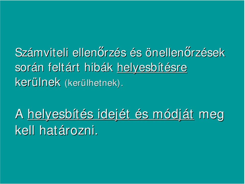 helyesbítésre sre kerülnek (kerülhetnek).