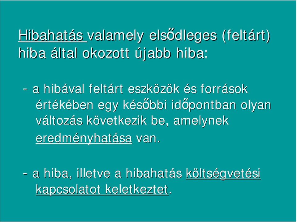 pontban olyan változás s következik k be, amelynek eredményhat nyhatása