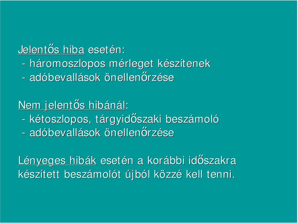 rgyid szaki beszámol moló - adóbevall bevallások önellen rzése Lényeges hibák