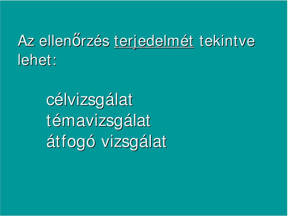 lehet: célvizsgálatlat