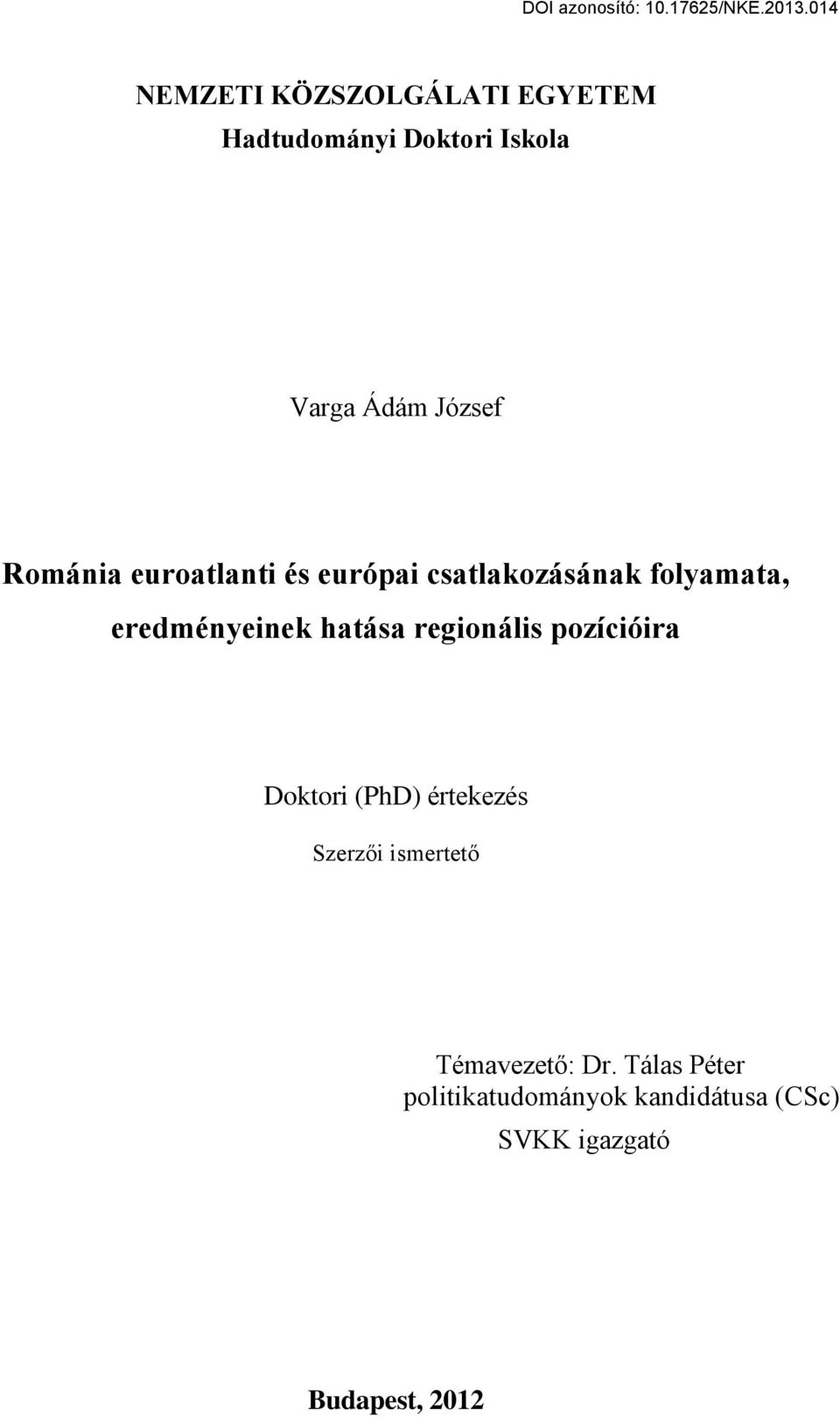 hatása regionális pozícióira Doktori (PhD) értekezés Szerzői ismertető