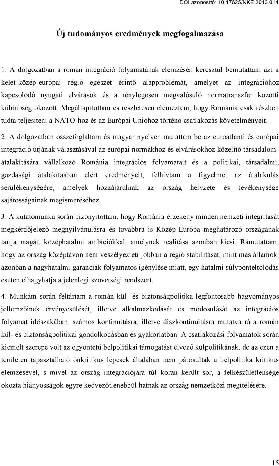 ténylegesen megvalósuló normatranszfer közötti különbség okozott.