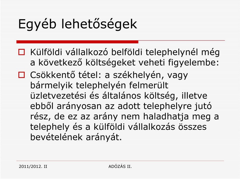 üzletvezetési és általános költség, illetve ebből arányosan az adott telephelyre jutó rész,