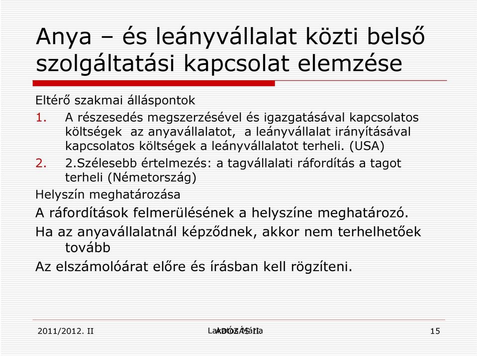 leányvállalatot terheli. (USA) 2.
