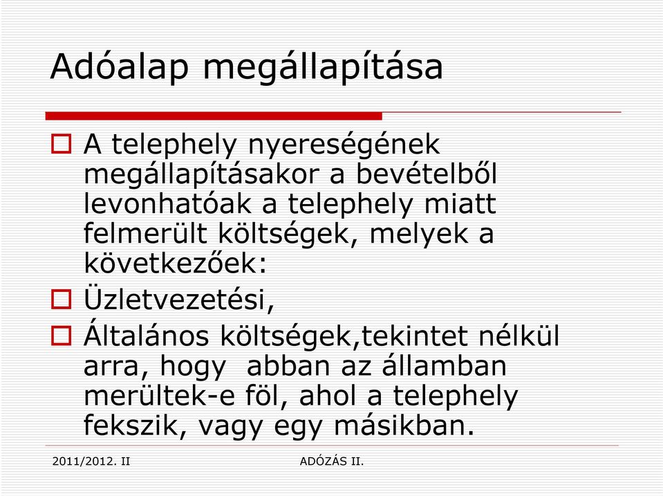 következőek: Üzletvezetési, Általános költségek,tekintet nélkül arra,