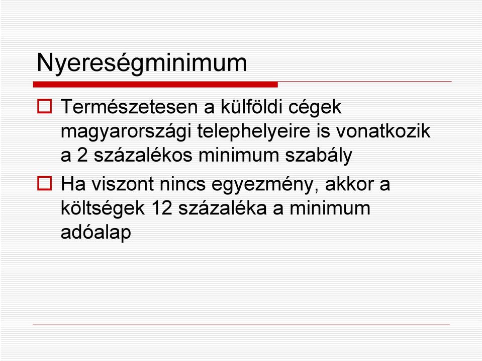 százalékos minimum szabály Ha viszont nincs