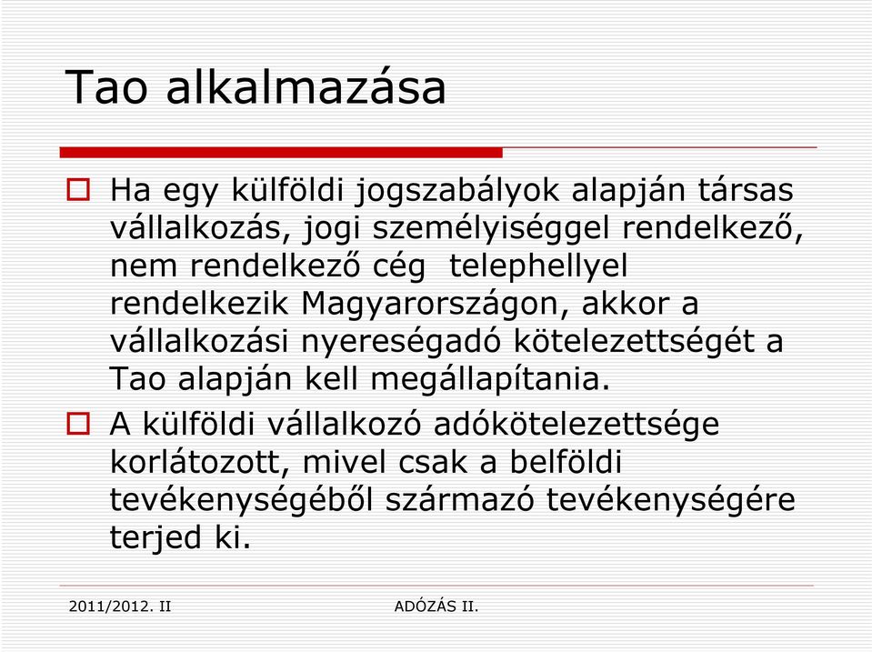 nyereségadó kötelezettségét a Tao alapján kell megállapítania.