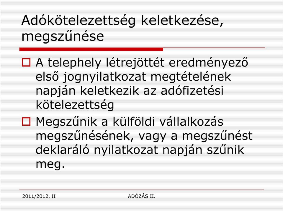 adófizetési kötelezettség Megszűnik a külföldi vállalkozás