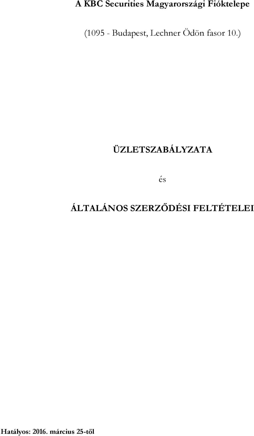 ) ÜZLETSZABÁLYZATA és ÁLTALÁNOS