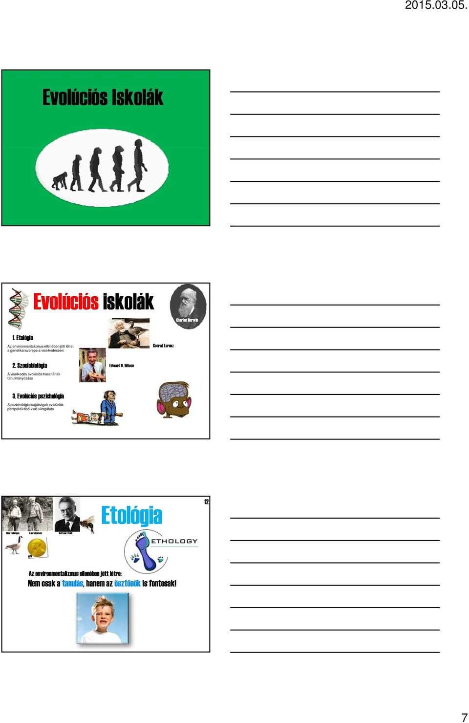 Szociobiológia A viselkedés evolúciós hasznának tanulmányozása Edward O. Wilson 3.