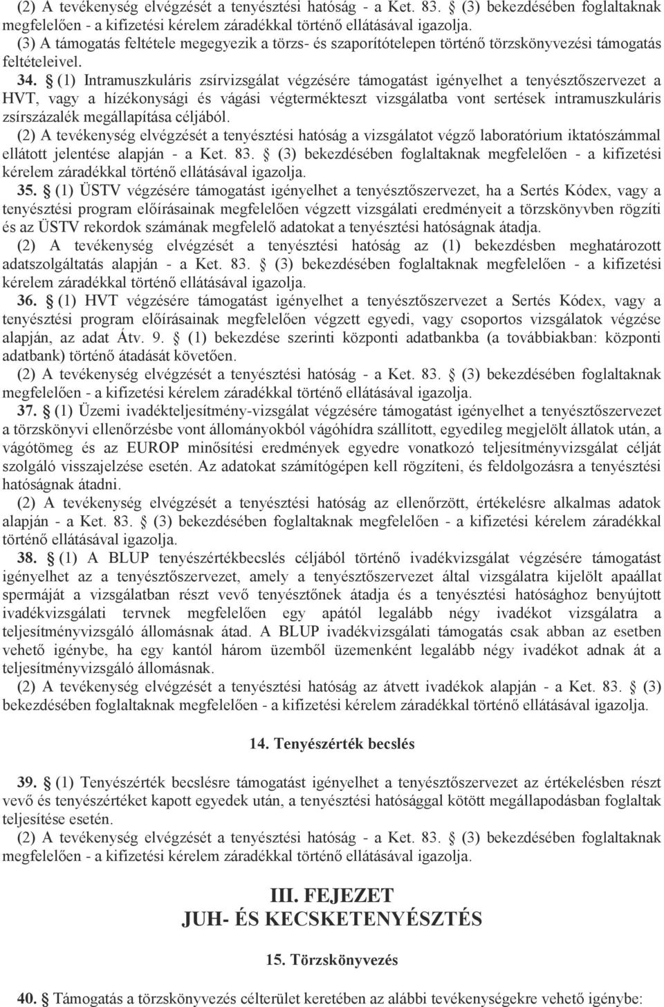 feltételeivel. 34.