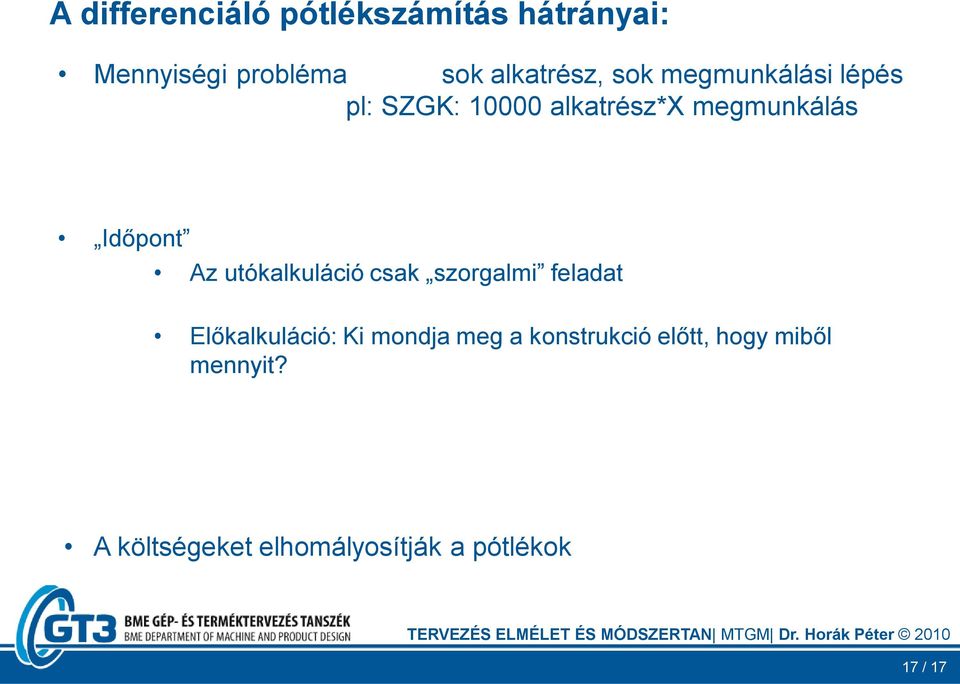 utókalkuláció csak szorgalmi feladat Előkalkuláció: Ki mondja meg a
