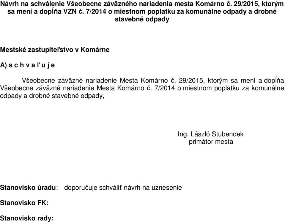 záväzné nariadenie Mesta Komárno č. 29/2015, ktorým sa mení a dopĺňa Všeobecne záväzné nariadenie Mesta Komárno č.
