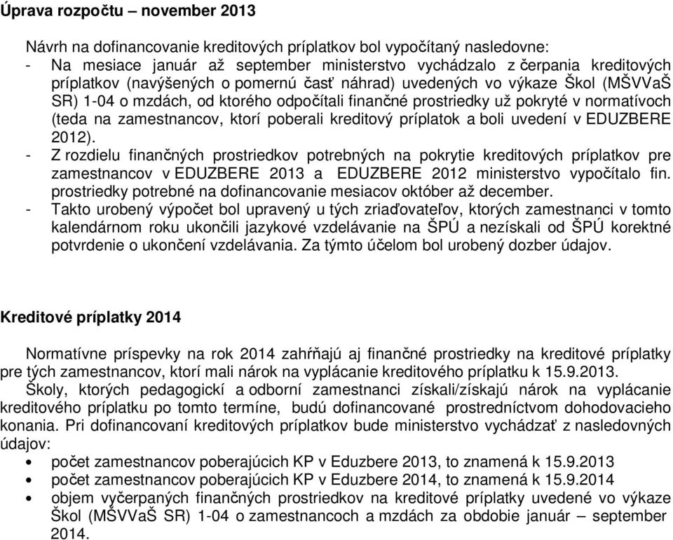 kreditový príplatok a boli uvedení v EDUZBERE 2012).