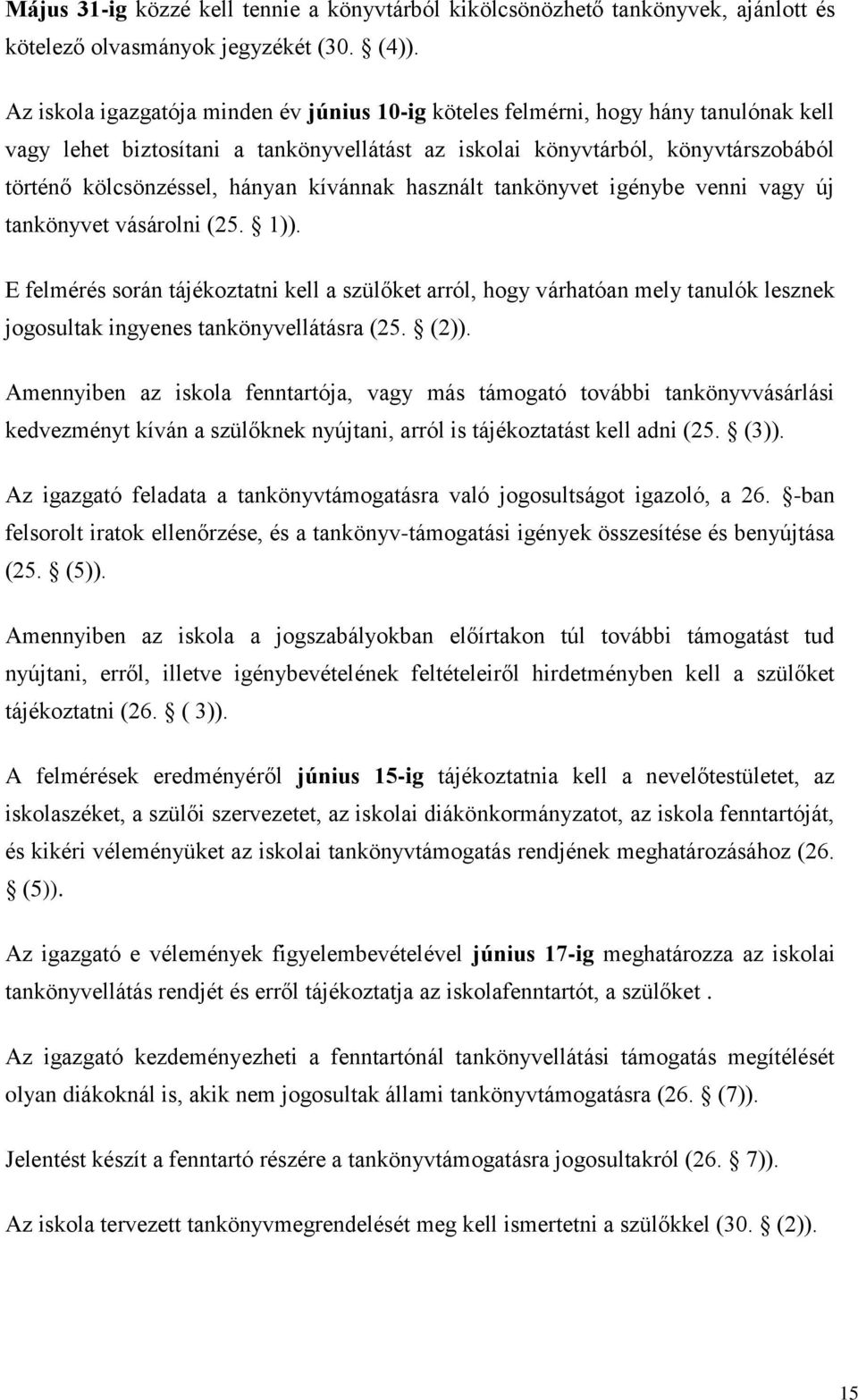 kívánnak használt tankönyvet igénybe venni vagy új tankönyvet vásárolni (25. 1)).