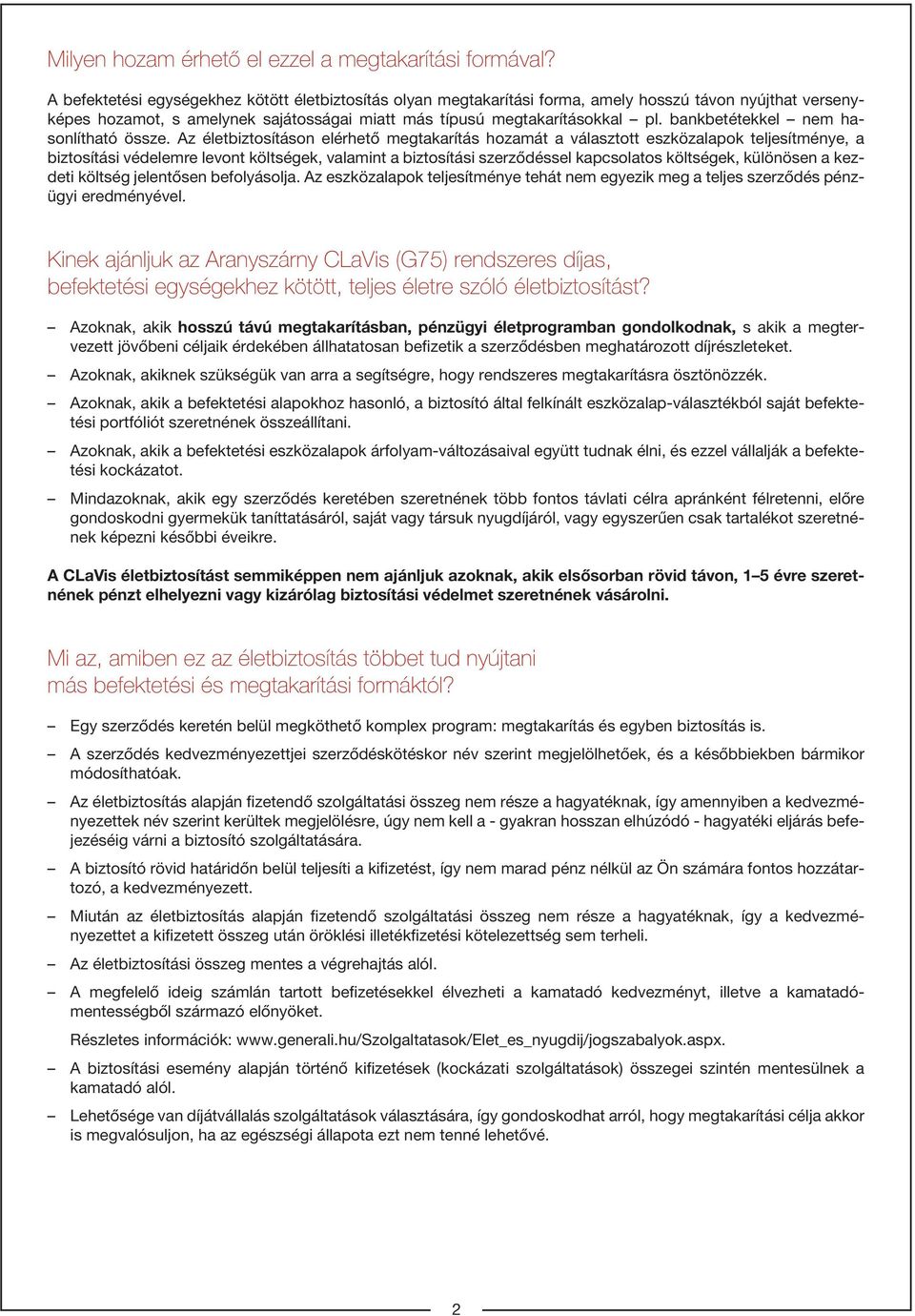 bankbetétekkel nem hasonlítható össze.