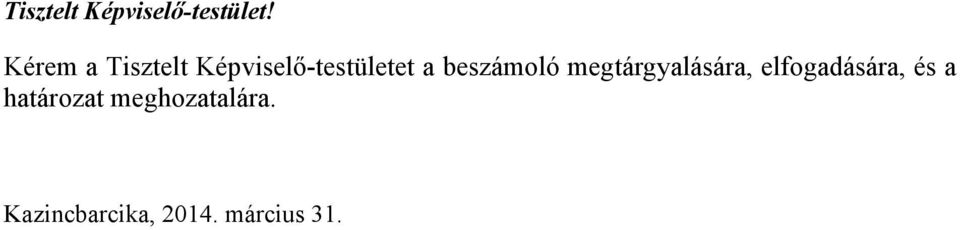 beszámoló megtárgyalására, elfogadására,
