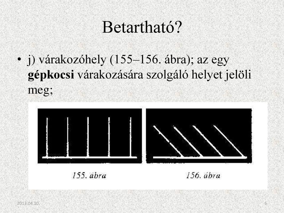 ábra); az egy gépkocsi