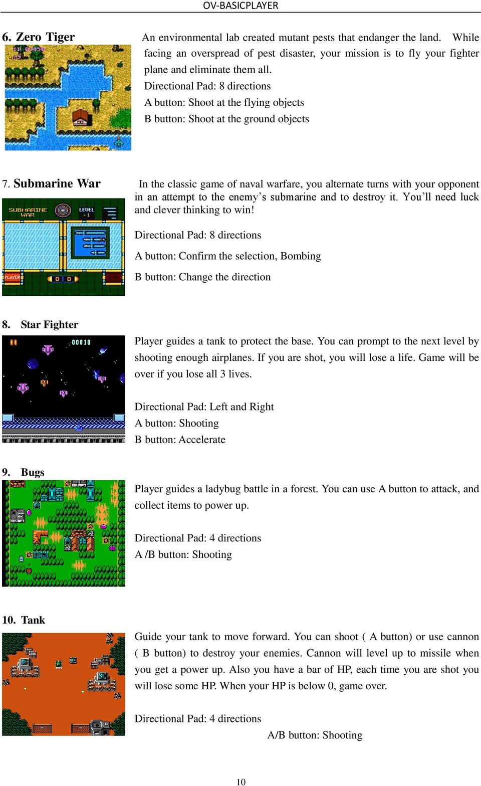 Submarine War In the classic game of naval warfare, you alternate turns with your opponent in an attempt to the enemy s submarine and to destroy it. You ll need luck and clever thinking to win!