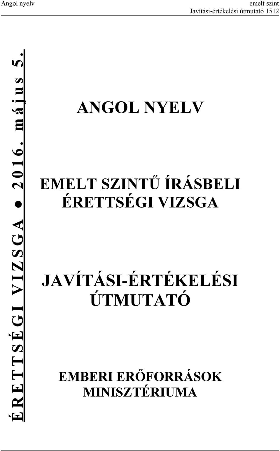 ANGOL NYELV EMELT SZINTŰ ÍRÁSBELI ÉRETTSÉGI