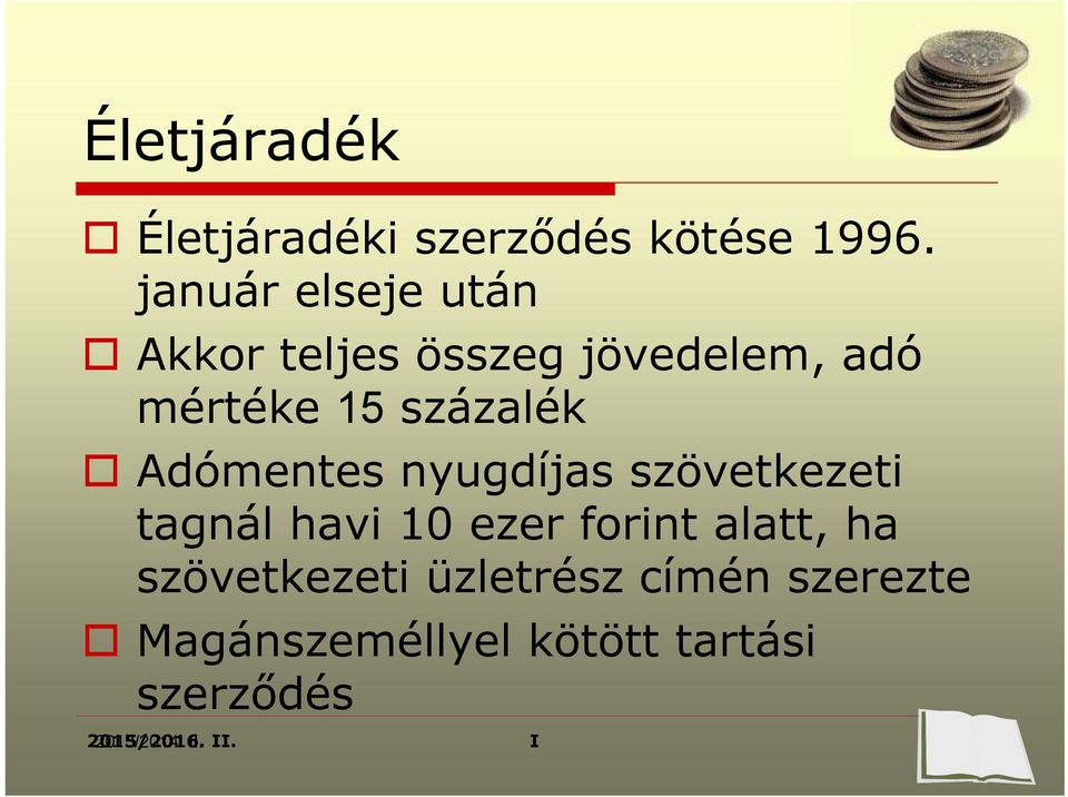 Adómentes nyugdíjas szövetkezeti tagnál havi 10 ezer forint alatt, ha