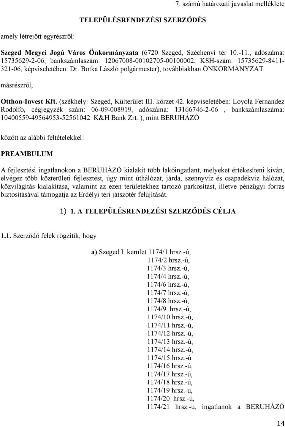 (székhely: Szeged, Külterület III. körzet 42.