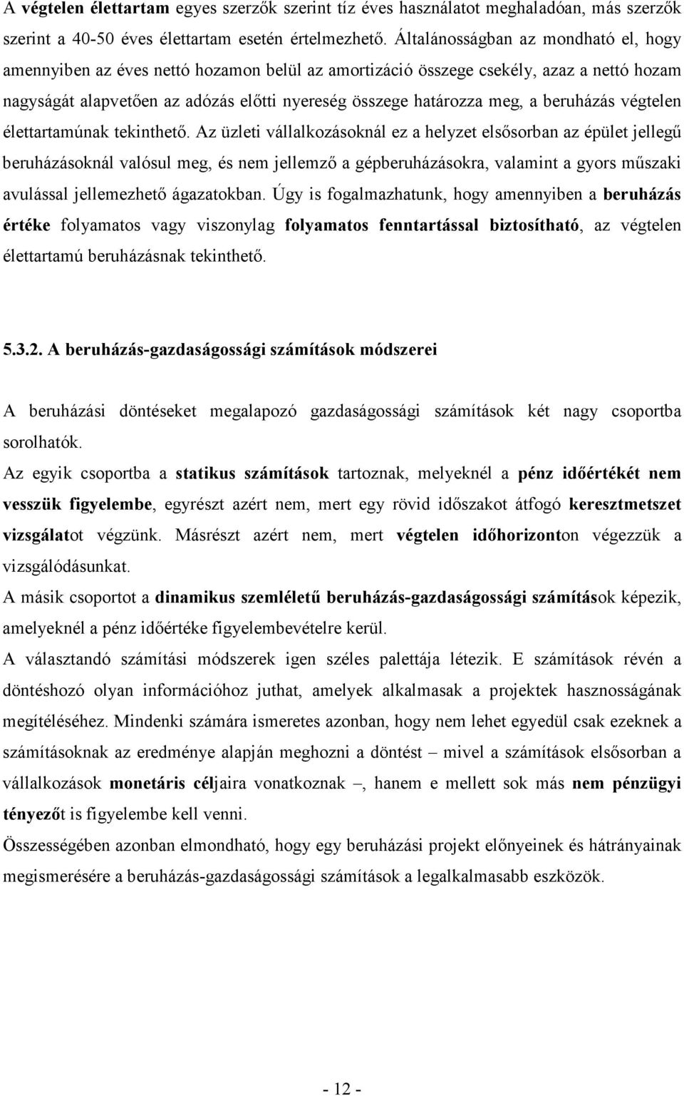 beruházás végtelen élettartamúnak tekinthető.
