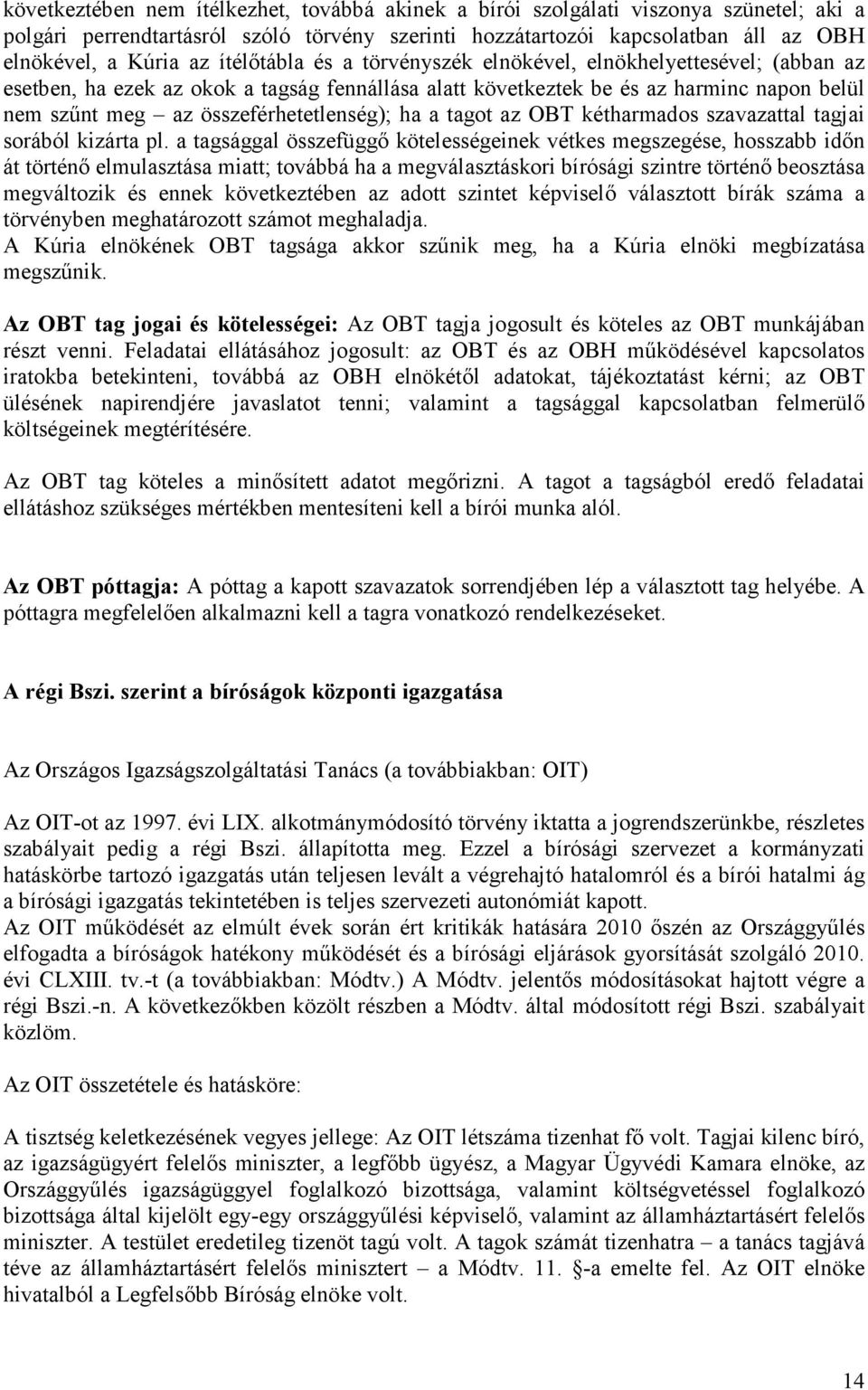 ha a tagot az OBT kétharmados szavazattal tagjai sorából kizárta pl.